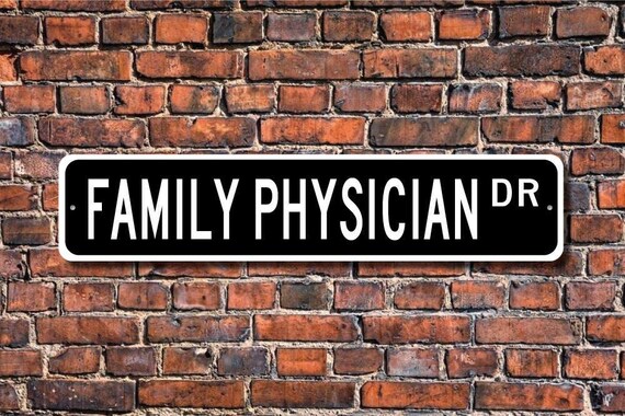 Family Physician, Family Physician Gift, Family Physician sign, Gift for Family Physician, Physician, Custom Street Sign, Quality Metal Sign