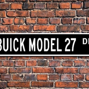 Model 27 Buick, Buick Model 27 sign, Buick Model 27 owner gift, vintage car collector, Buick lover, Custom Street Sign, Quality Metal Sign