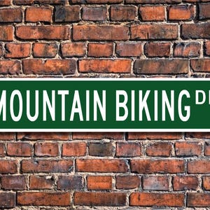 Mountain Biking, Mountain Biking Sign, Mountain Biking Fan Gift, Mountain Biking Participant, Custom Street Sign, Quality Metal Sign