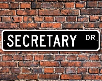 Secretary, Secretary Gift, Secretary Sign, office employee, office decor, office assistant,  Custom Street Sign,Quality Metal Sign