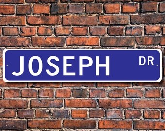Joseph, Joseph Sign, Joseph Fan, Joseph Decor, Child Gift, Grandchild Gift, Joseph Birthday Gift,  Custom Street Sign, Quality Metal Sign