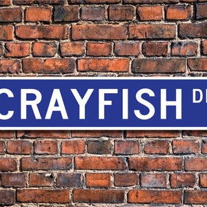 Crayfish, Crayfish Gift, Crayfish Sign, Crayfish decor, Crayfish expert, Crayfish lover, crustacean, Custom Street Sign, Quality Metal Sign