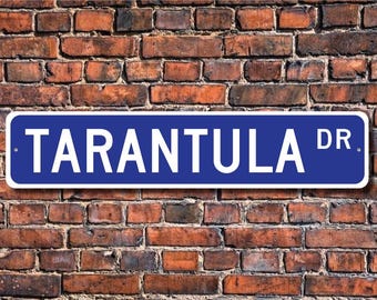 Tarantula, Tarantula Gift, Tarantula Sign, Tarantula decor, Tarantula lover, large hairy spiders, Custom Street Sign, Quality Metal Sign