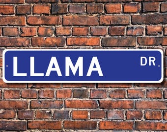 Llama, Llama Gift, Llama Sign, Llama decor, Llama lover, pack animal, So American camelid, llama farm,Custom Street Sign, Quality Metal Sign