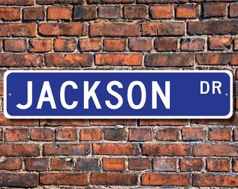 Jackson, Jackson Sign, Jackson Fan, Jackson Decor, Child Gift, Grandchild Gift, Jackson Birthday, Custom Street Sign, Quality Metal Sign