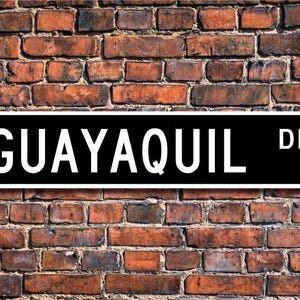 Guayaquil, Guayaquil sign, Guayaquil gift, Guayaquil souvenir, Equador sign, Guayaquil native, Custom Street Sign, Quality Metal Sign