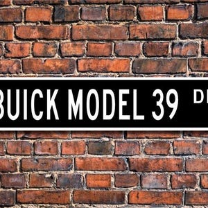Model 39 Buick, Buick Model 39 sign, Buick Model 39 owner gift, vintage car collector, Buick lover, Custom Street Sign, Quality Metal Sign