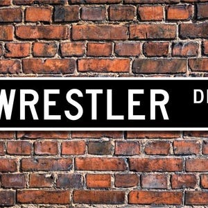 Wrestler, Wrestler Gift, Wrestler Sign, wrestling, wrestling team, school sports team member, Custom Street Sign, Quality Metal Sign