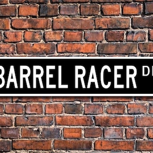 Barrel Racer, Barrel Racer Gift, Barrel Racer sign, Barrel Racer decor, Gift for Barrel Racer, Custom Street Sign, Quality Metal Sign