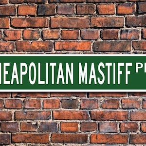 Neapolitan Mastiff, Neapolitan Mastiff sign, Neapolitan Mastiff Lover, Custom Street Sign, Metal Sign, Dog Owner gift, Dog owner sign