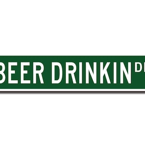 Beer Drinkin Sign, Beer Enthusiast Gift, Beer Decor, Beer Man Cave, Beer sign, Beer Lover, Beer Gift, Custom Street Sign, Quality Metal Sign image 2