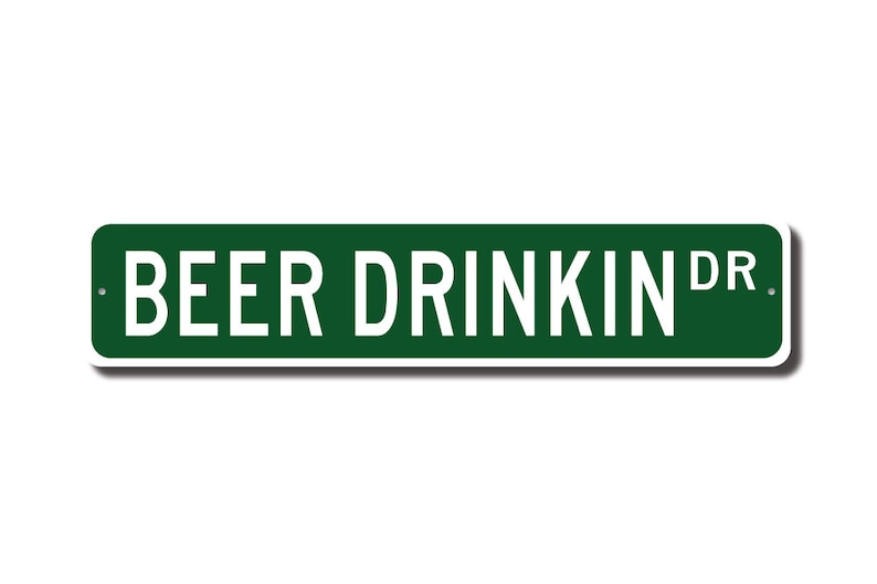 Beer Drinkin Sign, Beer Enthusiast Gift, Beer Decor, Beer Man Cave, Beer sign, Beer Lover, Beer Gift, Custom Street Sign, Quality Metal Sign image 2