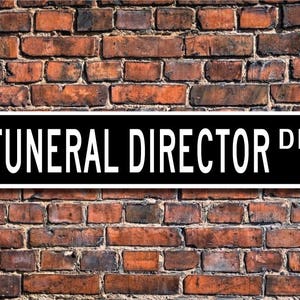Funeral Director, Funeral Director Gift, Funeral Director sign, funeral home, Mortuary director, Custom Street Sign, Quality Metal Sign
