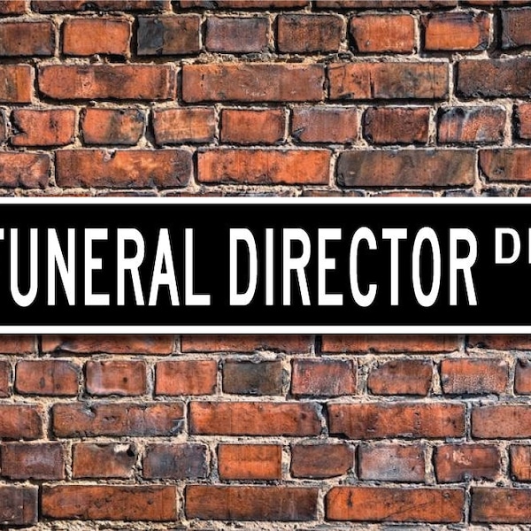 Funeral Director, Funeral Director Gift, Funeral Director sign, funeral home, Mortuary director, Custom Street Sign, Quality Metal Sign