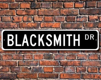 Blacksmith, Blacksmith Gift, Blacksmith sign, Blacksmith decor,  Gift for blacksmith, Custom Street Sign, Quality Metal Sign
