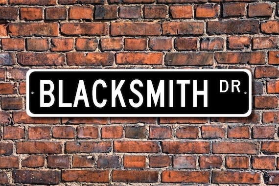 Blacksmith, Blacksmith Gift, Blacksmith sign, Blacksmith decor,  Gift for blacksmith, Custom Street Sign, Quality Metal Sign