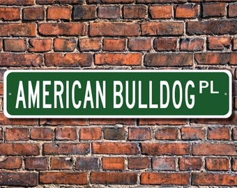 American Bulldog, American Bulldog Gift, American Bulldog Sign, Dog Lover Gift, Custom Street Sign, Quality Metal Sign,