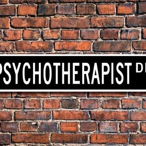 Psychotherapist, Psychotherapist Gift, Psychotherapist sign, mental health clinic, therapy,  Custom Street Sign, Quality Metal Sign