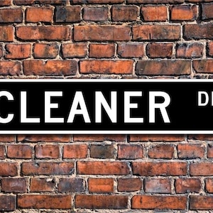 Cleaner, Cleaner Gift, Cleaner sign, Cleaner decor, Maid service, House cleaner, Office cleaner,  Custom Street Sign, Quality Metal Sign