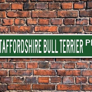 Staffordshire Bull Terrier, Staffordshire Bull Terrier Sign, Staffordshire Bull Terrier Lover, Custom Street Sign,Quality Metal Sign, Dog