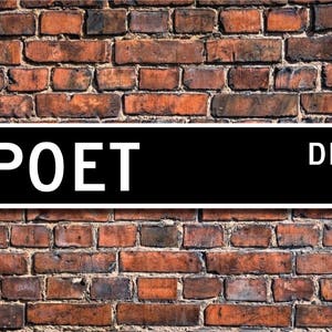 Poet, Poet Gift, Poet sign, writer, poetry writer, literature, poetry lover, poets, prose, Custom Street Sign,Quality Metal Sign