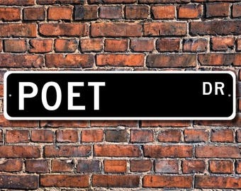 Poet, Poet Gift, Poet sign, writer, poetry writer, literature, poetry lover, poets, prose, Custom Street Sign,Quality Metal Sign