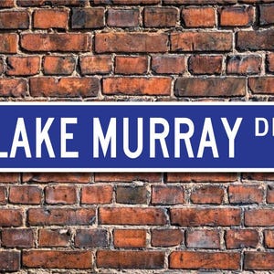 Lake Murray, Lake Murray sign, Lake Murray gift, South Carolina lake, Lake Murray visitor, lake fan, Custom Street Sign, Quality Metal sign