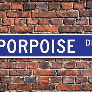 Porpoise, Porpoise Gift, Porpoise Sign, Porpoise decor, Porpoise lover, marine mammals, zoo sign, Custom Street Sign, Quality Metal Sign