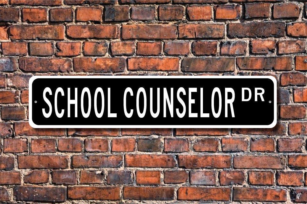 School Counselor, School Counselor Gift, School Counselor Sign, school employee, student adviser,  Custom  Street Sign, Quality Metal Sign
