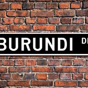 Burundi Sign, Burundi Gift, Burundi Keepsake, Burundi Wall Decor, Burundi Souvenir Sign, Burundi Custom Street Sign, Quality Metal Sign