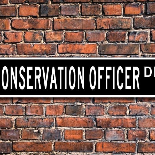 Conservation Officer, Conservation Officer Gift, Conservation Officer teken, Overheidsmedewerker, Aangepast Straatbord, Kwaliteit Metalen Teken