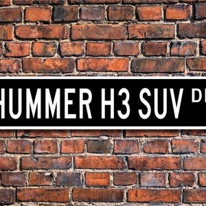 Hummer H3 suv, GM Hummer H3 suv gift, Hummer H3 suv sign, large SUV, 4 wheel drive, Hummer owner, Custom Street Sign, Quality Metal Sign