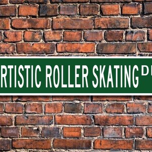 Artistic Roller Skating, Roller Skating Gift, Artistic Roller Skating Sign, roller skating fan, Custom Street Sign, Quality Metal Sign