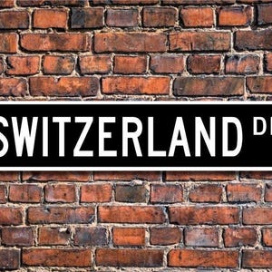 Switzerland, Switzerland Gift, Switzerland Sign, Switzerland vacation Souvenir, Switzerland Native, Custom Street Sign, Quality Metal Sign