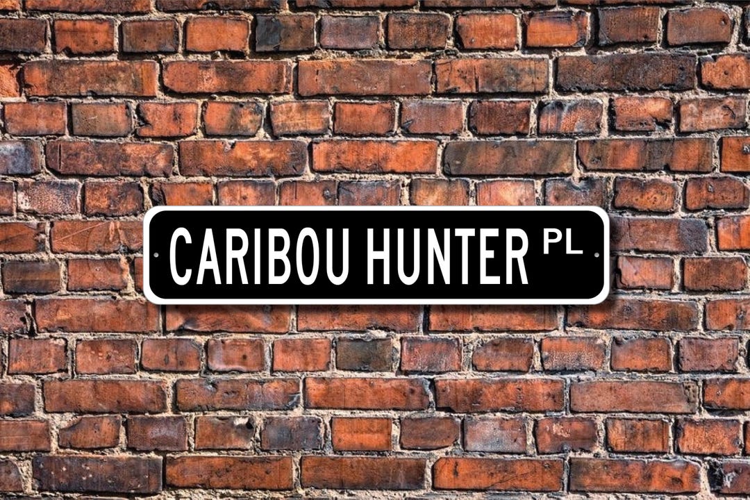 Caribou Hunter Street Sign – Hunting Cabin Metal Sign, Lodge Wall Art ...