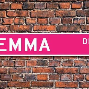 Emma, Emma Sign, Emma Lover, Emma Gift, Child Gift, Grandchild Gift, Emma Decor, Emma Birthday, Custom Street Sign, Quality Metal Sign