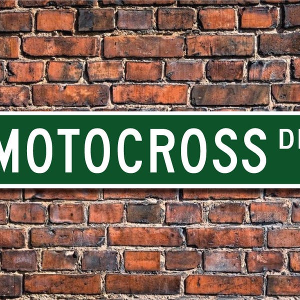 Motocross, Motocross Sign, Motocross Fan, Motocross Participant Gift, Off-Road Motorcycle Racing, Custom Street Sign, Quality Metal Sign