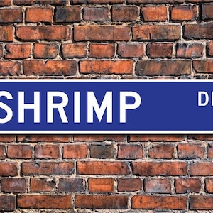 Shrimp, Shrimp Gift, Shrimp Sign, Shrimp decor, Shrimp lover, decapod crustacean, seafood, Custom Street Sign, Quality Metal Sign