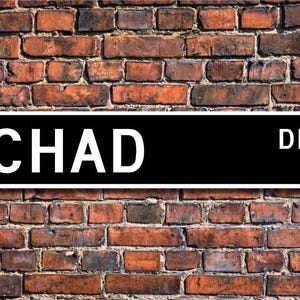 Chad Sign, Chad Decor, Chad Souvenir, Chad Souvenir Sign, Chad Keepsake, Chad Decor, Chad Gift, Chad Custom Street Sign, Quality Metal Sign