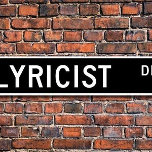 Lyricist, Lyricist  Gift, Lyricist sign, musical lyrics writer, movie score, broadway musical, Custom Street Sign, Quality  Metal Sign