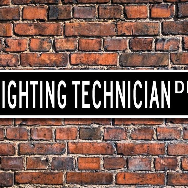 Lighting Technician, Lighting Technician Gift, Lighting Technician sign, movie studio, Theater,  Custom Street Sign, Quality Metal Sign