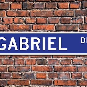 Gabriel, Gabriel Sign, Gabriel Fan, Gabriel Decor, Child Gift, Grandchild Gift, Gabriel Birthday Gift,Custom Street Sign, Quality Metal Sign