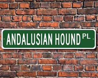 Andalusian Hound, Andalusian Hound Gift, Andalusian Hound Sign, Dog Lover Gift, Custom Street Sign, Quality Metal Sign,