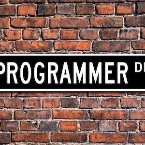 Programmer, Programmer Gift, Programmer sign, office employee, computer programmer, data entry, Custom Street Sign, Quality Metal Sign