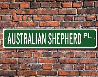 Australian Shepherd, Australian Shepherd Gift, Australian Shepherd Sign, Australian Shepherd Gift, Custom Street Sign, Quality Metal Sign
