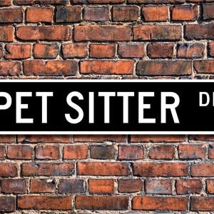 Pet Sitter, Pet Sitter Gift, Pet Sitter sign, pet lover, dog walker, pet caretaker, animal lover, Custom Street Sign, Quality Metal Sign