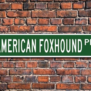 American Foxhound, American Foxhound Gift, American Foxhound Sign, Dog Lover Gift, Custom Street Sign, Quality Metal Sign