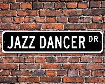 Jazz Dancer, Jazz Dancer Gift, Jazz Dancer sign, Dancer, Jazz performer, gift for Jazz Dancer, Custom Street Sign, Quality Metal Sign