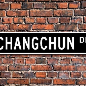 Changchun, Changchun gift, Changchun sign, Changchun visitor souvenir, Changchun native, China city, Custom Street Sign, Quality Metal Sign