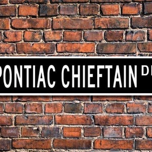 Chieftain, Pontiac Chieftain, Pontiac Chieftain sign, Pontiac Chieftain owner, vintage car lover, Custom Street Sign, Quality Metal Sign